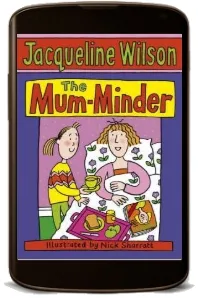 The Mum-Minder download free [PDF and Ebook] by Jacqueline Wilson year 2008
