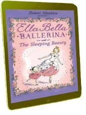 Ella Bella Ballerina and the Sleeping Beauty download free [PDF and Ebook] by James Mayhew year 2008
