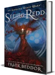 Seeing Redd: The Looking Glass Wars, Book two download free [PDF and Ebook] by Frank Beddor year 2008