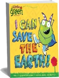 I can Save the Earth!: One Little Monster Learns to Reduce, Reuse, and Recycle download free [PDF and Ebook] by Alison Inches year 2008