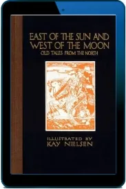 East of the sun and West of the Moon: Old Tales From the North download free [PDF and Ebook] by Kay Nielsen year 2008