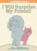 PDF I Will Surprise my Friend! (an Elephant and Piggie Book) by Mo Willems