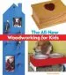 PDF The All-New Woodworking for Kids by Kevin Mcguire