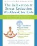 PDF The Relaxation & Stress Reduction Workbook for Kids: Help for Children to Cope With Stress, Anxiety & Transitions by Lawrence E. Shapiro