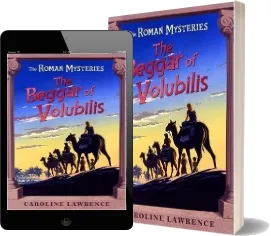 The Roman Mysteries: The Beggar of Volubilis: Book 14 download free [PDF and Ebook] by Caroline Lawrence year 2009