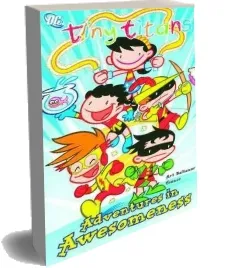 Tiny Titans Vol. 2 Adventures in Awesomeness download free [PDF and Ebook] by Art Baltazar year 2009