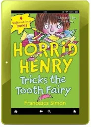 Horrid Henry Tricks the Tooth Fairy download free [PDF and Ebook] by Francesca Simon year 2009