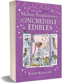 Madame Pamplemousse and her Incredible Edibles download free [PDF and Ebook] by Rupert Kingfisher year 2009
