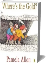 Where'S the Gold? download free [PDF and Ebook] by Pamela Allen year 2009