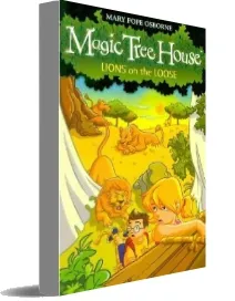 Magic Tree House 11: Lions on the Loose download free [PDF and Ebook] by Mary Pope Osborne year 2009