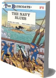 The Bluecoats: Navy Blues v. 2 download free [PDF and Ebook] by Raoul Cauvin year 2009