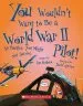 PDF You Wouldn'T Want to be a World war ii Pilot!: Air Battles you Might not Survive by Ian Graham