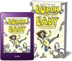 Lunch Lady and the Cyborg Substitute: Lunch Lady #1 download free [PDF and Ebook] by Jarrett J Krosoczka year 2009