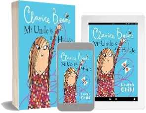 My Uncle is a Hunkle Says Clarice Bean download free [PDF and Ebook] by Lauren Child year 2009