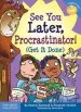 PDF See you Later Procrastinator: Get it Done by Pamela Espeland
