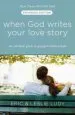 PDF When god Writes Your Love Story (Extended Edition): The Ultimate Guide to Guy/Girl Relationships by Eric Ludy