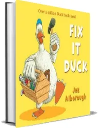 Fix-It Duck download free [PDF and Ebook] by Jez Alborough year 2009
