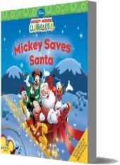 Mickey Saves Santa download free [PDF and Ebook] by Disney Book Group year 2009
