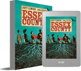 The Complete Essex County download free [PDF and Ebook] by Jeff Lemire year 2009