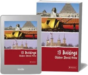 13 Buildings Children Should Know download free [PDF and Ebook] by Annette Roeder year 2009