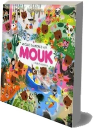 Around the World With Mouk: A Trail of Adventure download free [PDF and Ebook] by Marc Boutavant year 2009