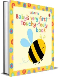 Baby'S Very First Touchy Feely Book download free [PDF and Ebook] by Stella Baggott year 2009