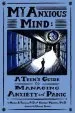 PDF My Anxious Mind: A Teen'S Guide to Managing Anxiety and Panic by Michael A. Tompkins