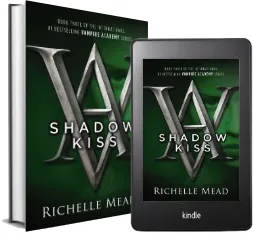 Shadow Kiss: A Vampire Academy Novel Volume 3 download free [PDF and Ebook] by Richelle Mead year 2009