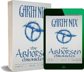 The Abhorsen Chronicles: Sabriel Lirael Abhorsen download free [PDF and Ebook] by Garth Nix year 2009