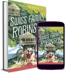 The Swiss Family Robinson download free [PDF and Ebook] by J. D. Wyss year 2009