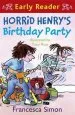 PDF Horrid Henry Early Reader: Horrid Henry'S Birthday Party: Book 2 by Francesca Simon