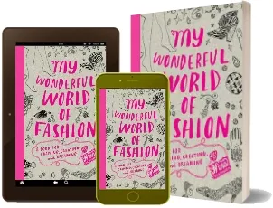 My Wonderful World of Fashion: Book for Drawing, Creating,Dreamin download free [PDF and Ebook] by Nina Chakrabarti year 2009