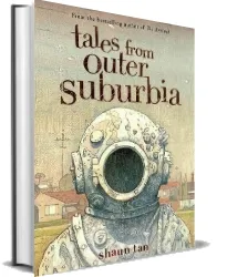Tales From Outer Suburbia download free [PDF and Ebook] by Shaun Tan year 2009