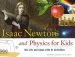 PDF Isaac Newton and Physics for Kids: His Life and Ideas With 21 Activities by Kerrie Logan Hollihan