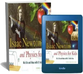 Isaac Newton and Physics for Kids: His Life and Ideas With 21 Activities download free [PDF and Ebook] by Kerrie Logan Hollihan year 2009