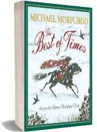 The Best of Times download free [PDF and Ebook] by Michael Morpurgo year 2009