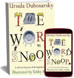 The Word Snoop: A Wild and Witty Tour of the English Language! download free [PDF and Ebook] by Ursula Dubosarsky year 2009