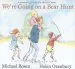 PDF We'Re Going on a Bear Hunt: Anniversary Edition of a Modern Classic by Michael Rosen