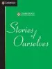 PDF Cambridge International Examinations: Stories of Ourselves: The University of Cambridge International Examinations Anthology of Stories in English by University Of Cambridge International Examinations