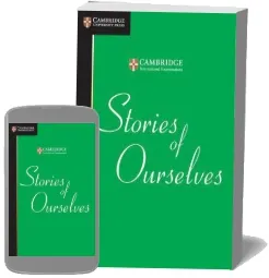 Cambridge International Examinations: Stories of Ourselves: The University of Cambridge International Examinations Anthology of Stories in English download free [PDF and Ebook] by University Of Cambridge International Examinations year 2009