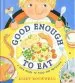 PDF Good Enough to eat: A Kids Guide to Food and Nutrition by Lizzy Rockwell