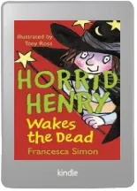 Horrid Henry Wakes the Dead: Book 18 download free [PDF and Ebook] by Francesca Simon year 2009