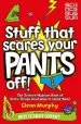 PDF Stuff That Scares Your Pants off!: The Science Museum Book of Scary Things (And Ways to Avoid Them) by Glenn Murphy