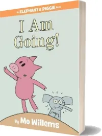 I am Going! (an Elephant and Piggie Book) download free [PDF and Ebook] by Mo Willems year 2010