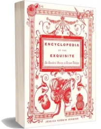 Encyclopedia of the Exquisite download free [PDF and Ebook] by Jessica Kerwin Jenkins year 2010