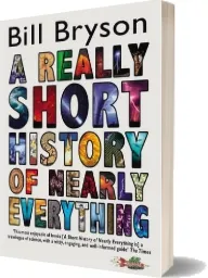 A Really Short History of Nearly Everything download free [PDF and Ebook] by Bill Bryson year 2010