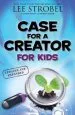 PDF Case for a Creator for Kids by Lee Strobel