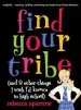 PDF Find Your Tribe (And 9 Other Things i Wish i'd Known in Highschool) by Rebecca Sparrow