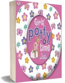 Girls' Potty Time download free [PDF and Ebook] by Dk year 2010