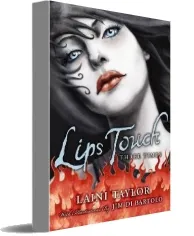 Lips Touch: Three Times download free [PDF and Ebook] by Laini Taylor year 2010